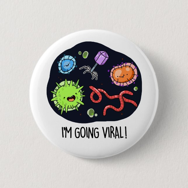 I'm Going Viral Cute Virus Pun 6 Cm Round Badge (Front)