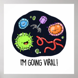 I'm Going Viral Cute Virus Pun Poster
