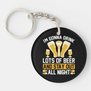 I'm gonna drink lots of beer key ring