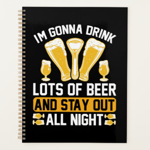 I'm gonna drink lots of beer planner
