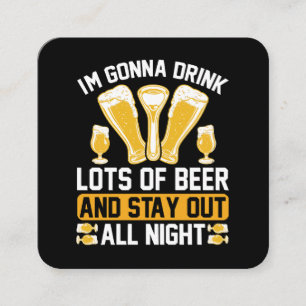 I'm gonna drink lots of beer square business card