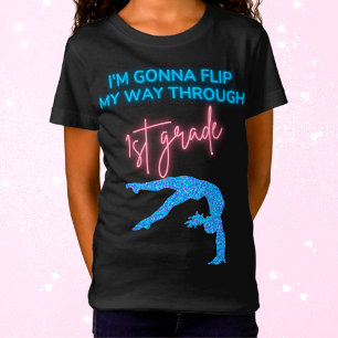 I'm Gonna Flip My Way Through 1st Grade T-Shirt