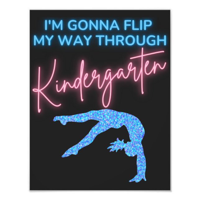 I'm Gonna Flip My Way Through Kindergarten  Photo Print (Front)