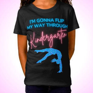 I'm Gonna Flip My Way Through Kindergarten T-Shir T-Shirt