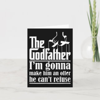 I'm Gonna Make Him An Offer He Can't Refuse Godfat Card
