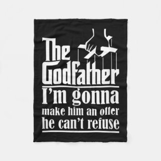 I'm Gonna Make Him An Offer He Can't Refuse Godfat Fleece Blanket