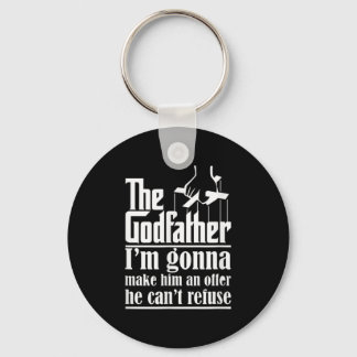 I'm Gonna Make Him An Offer He Can't Refuse Godfat Key Ring