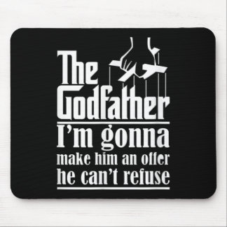 I'm Gonna Make Him An Offer He Can't Refuse Godfat Mouse Mat