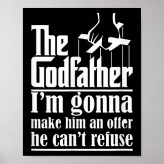 I'm Gonna Make Him An Offer He Can't Refuse Godfat Poster