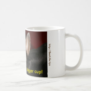 I'm Gonna Need a Bigger Cup! Coffee Mug