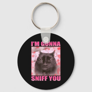 I'm Gonna Sniff You Funny Cats Meme Women Men Key Ring