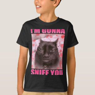 I'm Gonna Sniff You Funny Cats Meme Women Men T-Shirt