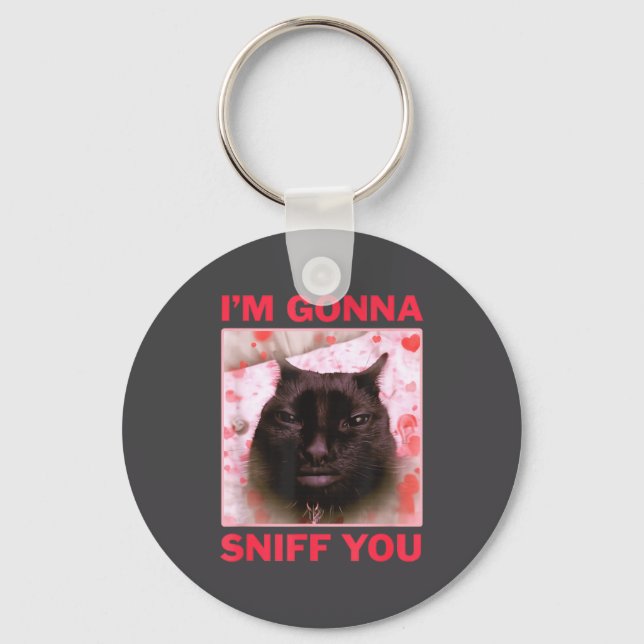 I'm Gonna Sniff You Funny Raunchy Brainrot Meme Ge Key Ring (Front)