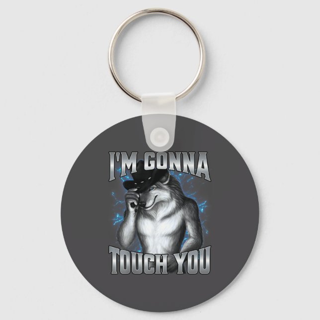 I'm Gonna Touch You  Key Ring (Front)