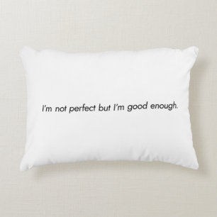 I'm Good Enough Accent Pillow