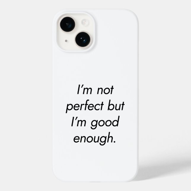 I'm Good Enough iPhone Case (Back)
