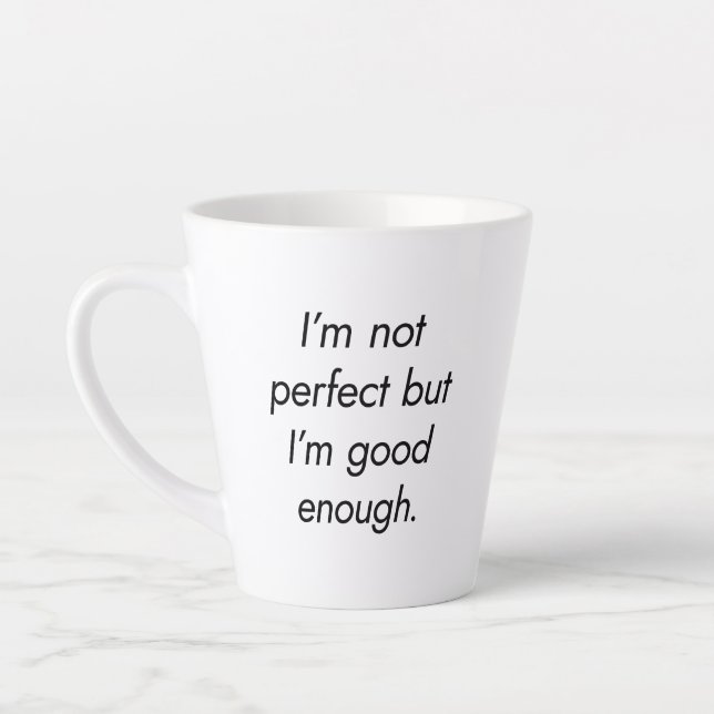 I'm Good Enough Latte Mug (Left)