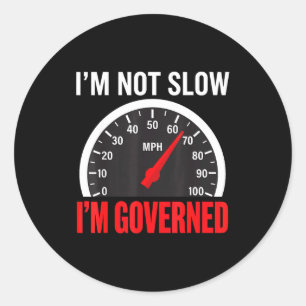 I'm Governed Speed Limiter Funny Trucker Truck Dri Classic Round Sticker