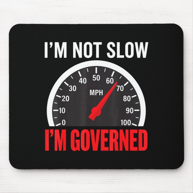 I'm Governed Speed Limiter Funny Trucker Truck Dri Mouse Mat (Front)