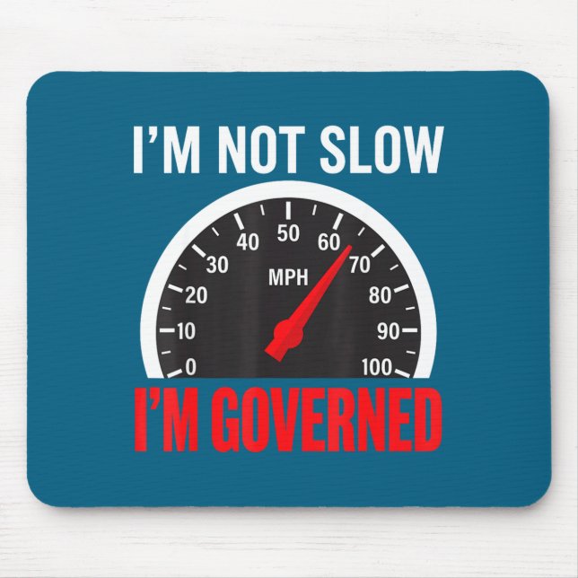 I'm Governed Speed Limiter Funny Trucker Truck Dri Mouse Mat (Front)