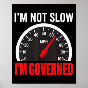 I'm Governed Speed Limiter Funny Trucker Truck Dri Poster