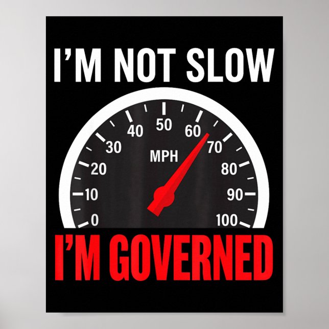 I'm Governed Speed Limiter Funny Trucker Truck Dri Poster (Front)