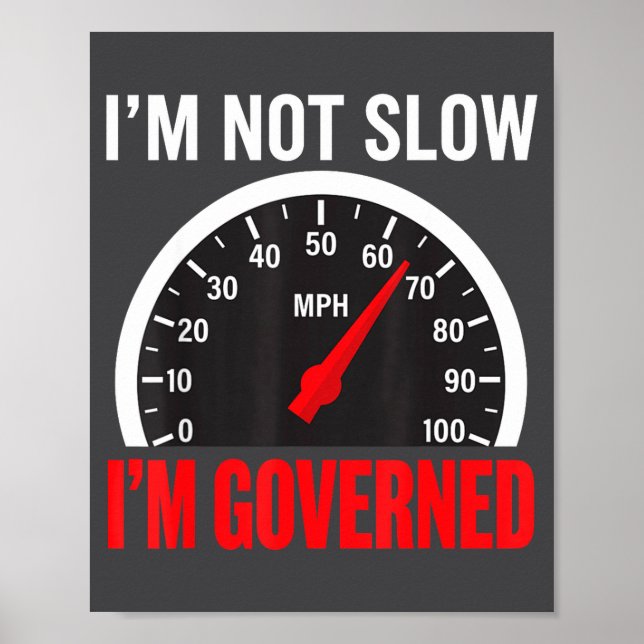 I'm Governed Speed Limiter Funny Trucker Truck Dri Poster (Front)
