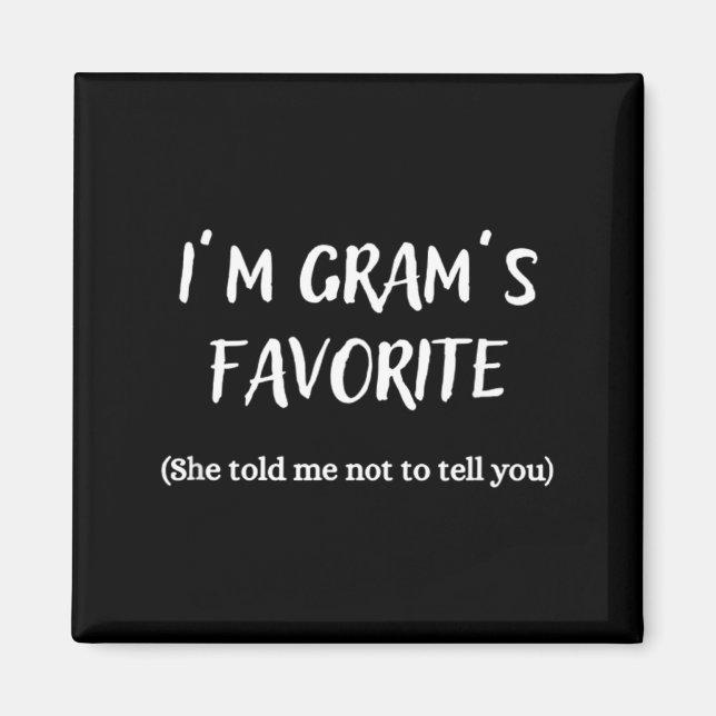 I'm Gram's Favorite -  Magnet (Front)