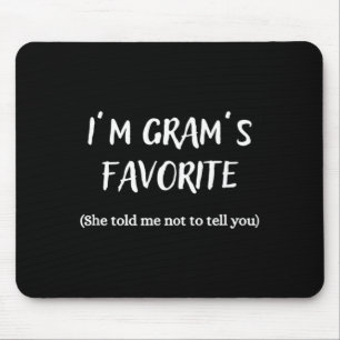I'm Gram's Favorite - Mouse Mat
