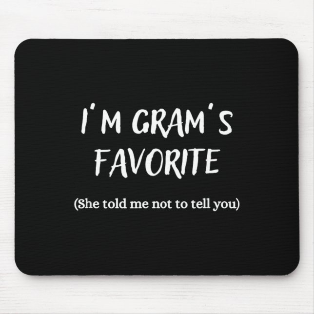 I'm Gram's Favorite -  Mouse Mat (Front)