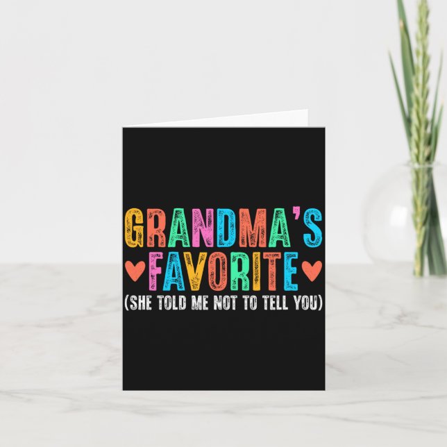 I'm Grandma's Favorite She Told Me Not To Tell You Card (Front)