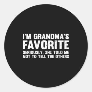 I'm Grandma's Favorite She Told Me Not To Tell You Classic Round Sticker