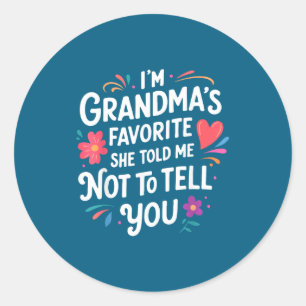 I'm Grandma's Favorite She Told Me Not To Tell You Classic Round Sticker