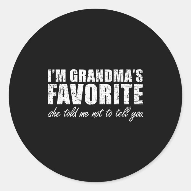I'm Grandma's Favorite She Told Me Not To Tell You Classic Round Sticker (Front)