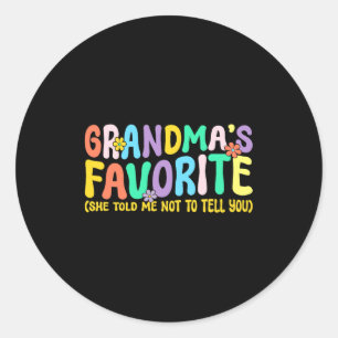 I'm Grandma's Favorite She Told Me Not To Tell You Classic Round Sticker