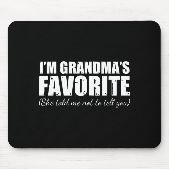 I'm Grandma's Favorite She Told Me Not To Tell You Mouse Mat (Front)