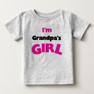 I'm Grandpa's Girl Baby T-Shirt