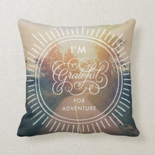 I'm Grateful For Adventure Cushion