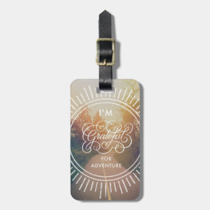 I'm Grateful For Adventure Luggage Tag