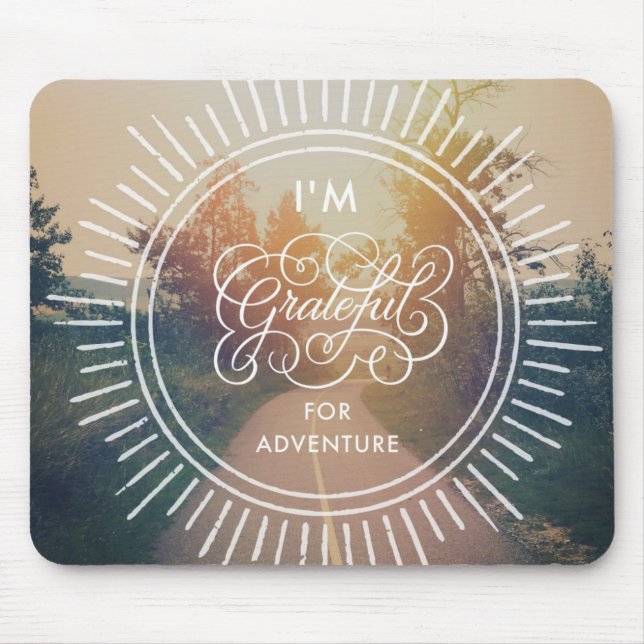 I'm Grateful For Adventure Mouse Mat (Front)