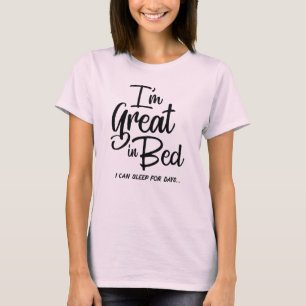 I'm Great in Bed T-shirt