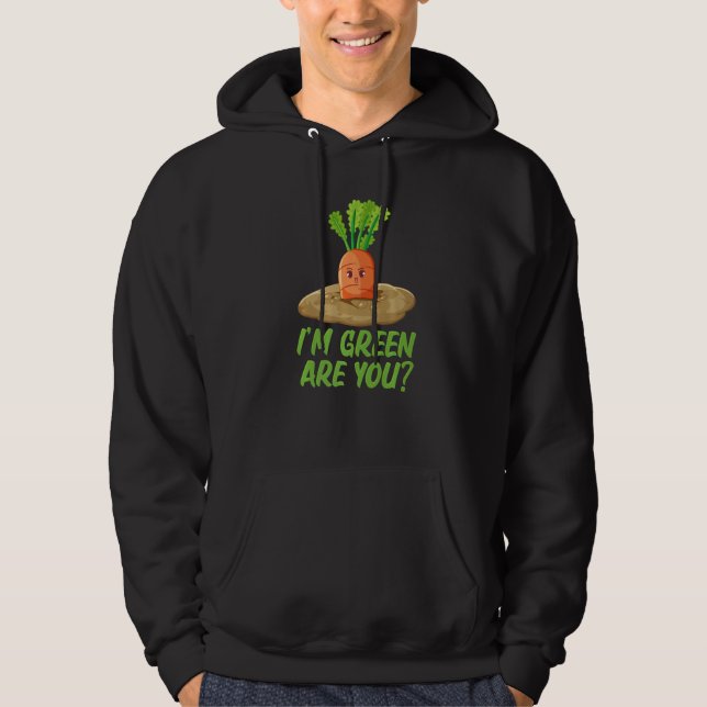 I'm Green Are You Orange Vegetables Carrots Hoodie (Front)