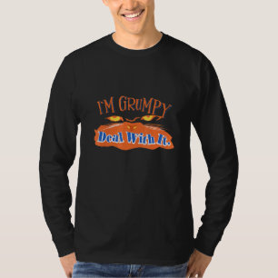 Im Grumpy Deal With It T-Shirt