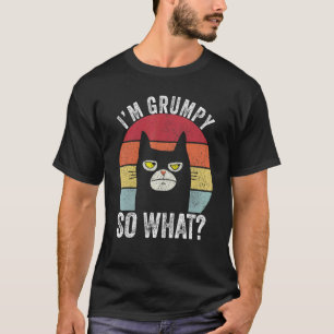 I'm Grumpy So What  Cat  Retro Kitten Vintage 1 T-Shirt