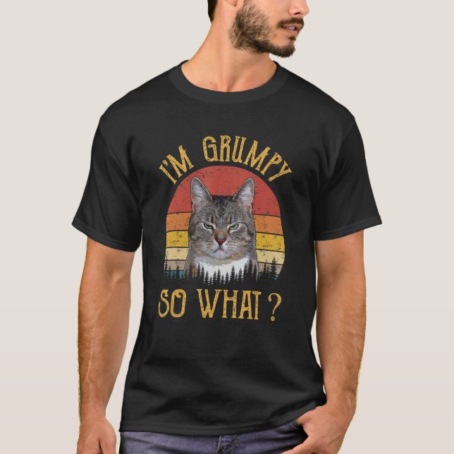 I'm Grumpy So What Kitten Catkin Kitty  Meme Angry T-Shirt (Front)