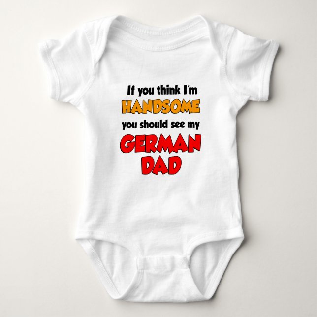 I'm Handsome German Dad Baby Bodysuit (Front)