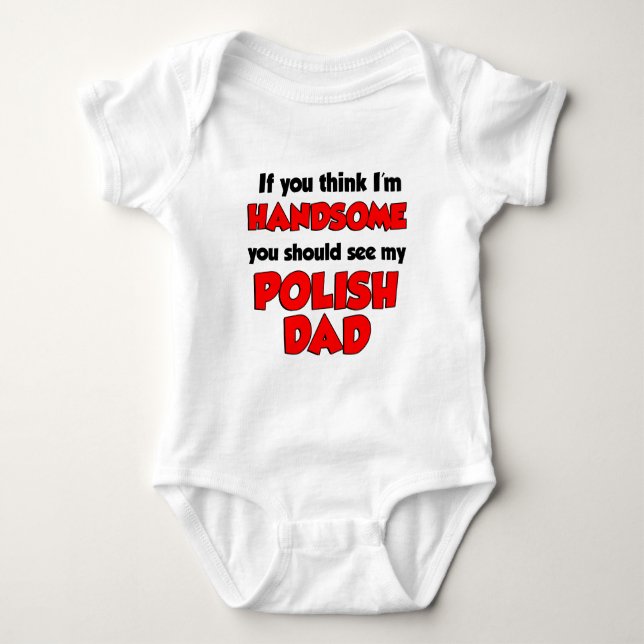 I'm Handsome Polish Dad Baby Bodysuit (Front)