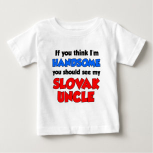 I'm Handsome Slovak Uncle Baby T-Shirt