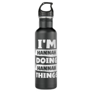 I'm HANNAH Doing HANNAH Things Funny First Name Id 710 Ml Water Bottle