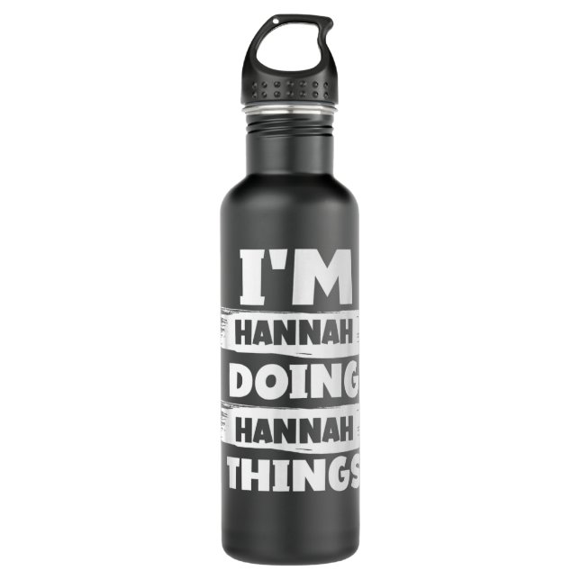 I'm HANNAH Doing HANNAH Things Funny First Name Id 710 Ml Water Bottle (Front)